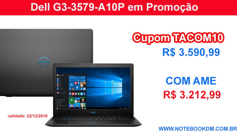 Dell Gaming G3-3579-A10P por 3.212,99 se pagar com Ame Digital e utilizar o Cupom: TACOM10