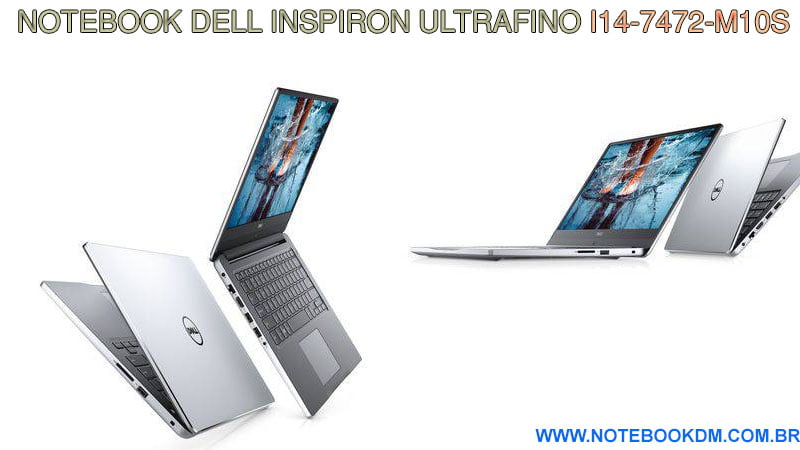Notebook Dell Inspiron Ultrafino i14-7472-M10S 2 Notebook Dell Inspiron Ultrafino i14-7472-M10S Este é um Modelo para trabalhar, estudar e até rodar jogos atuais com boa jogabilidade Memória RAM e de SSD