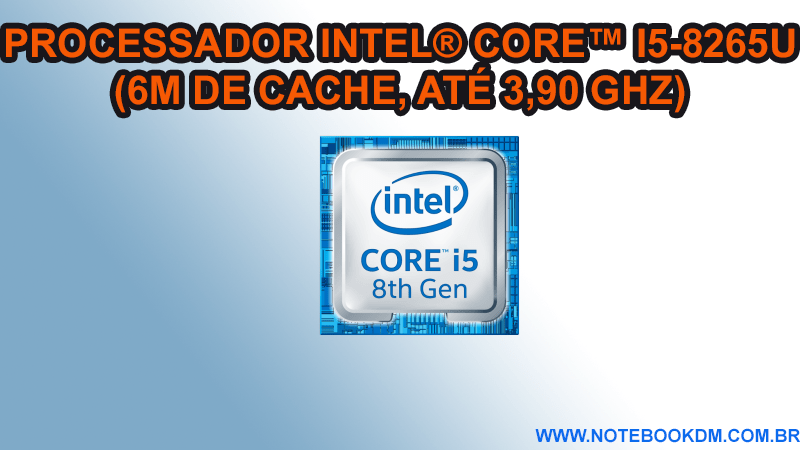 i5-8265U da Oitava geração é bom ? 1 I5-8265U Da Oitava Geração É Bom ?