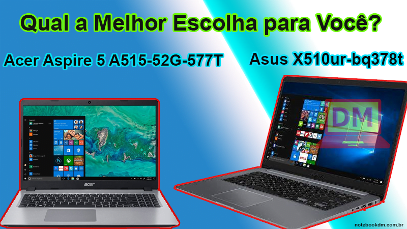 Acer A515-52G-577T ou ASUS Vivobook X510UR-BQ378T, qual a melhor opção de notebook para você ?
