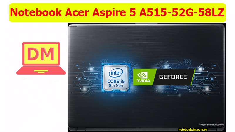 Notebook Acer A515-52G-58LZ é bom para jogos 4 A Placa de vídeo dedicada é uma Nvídia Geforce MX 130 de 2 Gigas de Memória VRAM com barramento GDDR5.