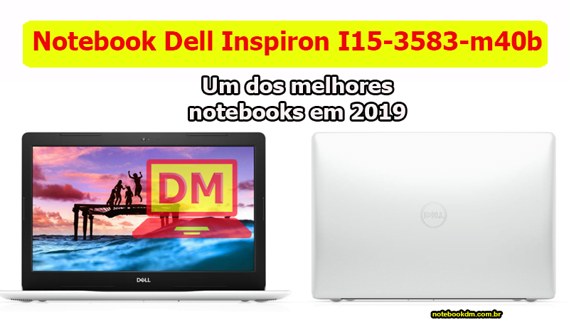 Notebook Dell Inspiron I15-3583-m40b 1 Notebook Dell Inspiron I15-3583-m40b: Um modelo intermediário