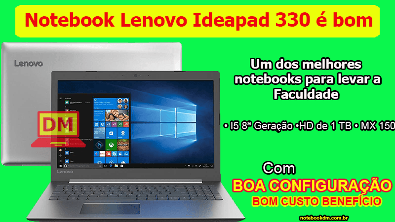 Notebook Lenovo Ideapad 330 é bom Geforce MX150 I5-8250u - modelo 81FE0001BR 1 O Notebook Lenovo Ideapad 330 é bom para trabalhar