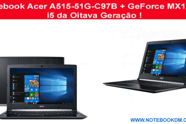 Notebook Acer A515-51G-C97B + GeForce MX130 e i5 da Oitava Geração !