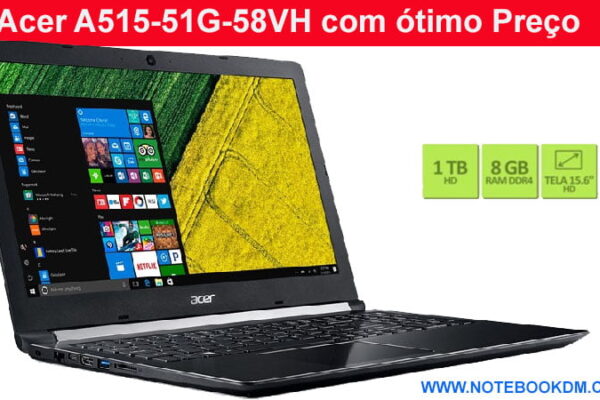 O Acer A515-51G-58VH é um Notebook intermediário muito bom