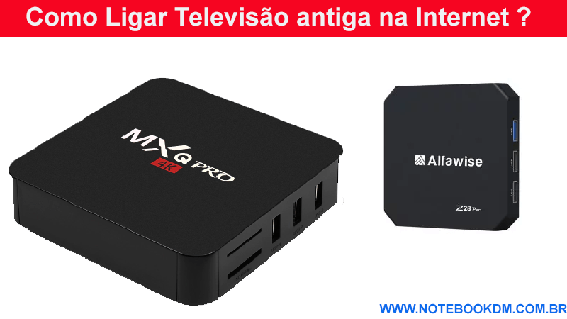 Como Ligar Televisão antiga na Internet ?