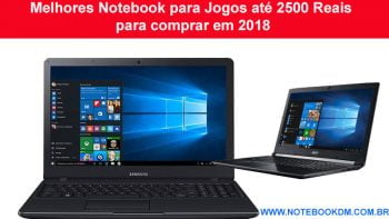 Melhores Notebook para Jogos até 2500 Reais para comprar em 2018