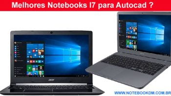 Melhores Notebooks I7 para Autocad ?