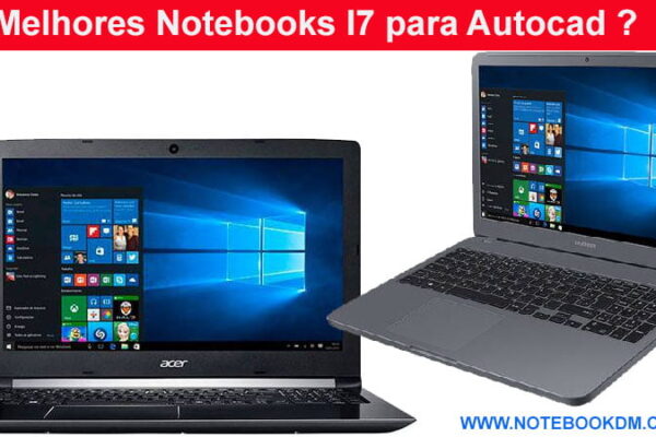 Melhores Notebooks I7 para Autocad ?