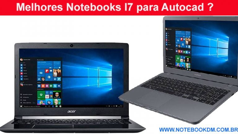 Melhores Notebooks I7 para Autocad ?