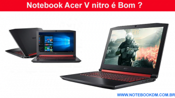 Notebook Acer V nitro é Bom ?