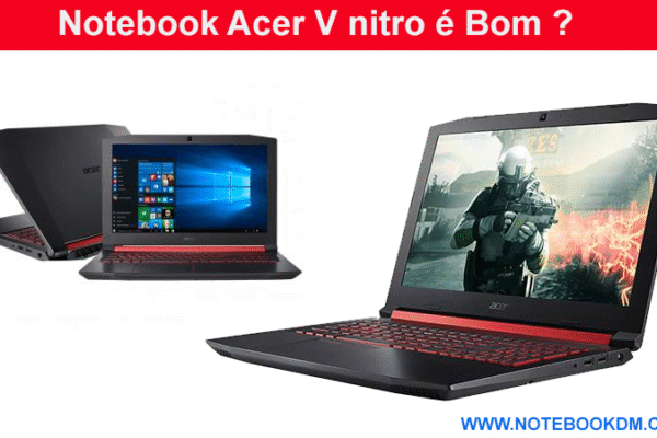 Notebook Acer V nitro é Bom ?