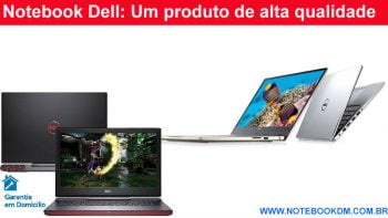 Notebook Dell: Um produto de alta qualidade para estudo, trabalhos e Jogos