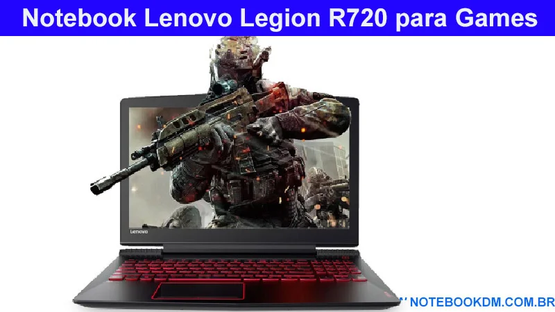 Notebook Lenovo Legion Y720 para Games e Trabalhos Gráficos