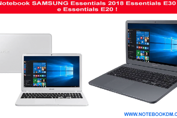 Notebook SAMSUNG Essentials 2018 Essentials E30 e Essentials E20 !
