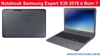 Notebook Samsung Expert X30 2018 é Bom Modelo é perfeito