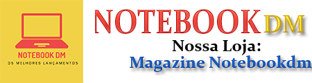 Notebook DM - Um site especializado em Notebook para jogos, Notebook para trabalho, Notebook para faculdade e Notebook BÁSICOS