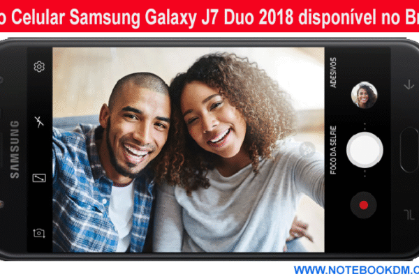 Novo Celular Samsung Galaxy J7 Duo 2018 disponível no Brasil.