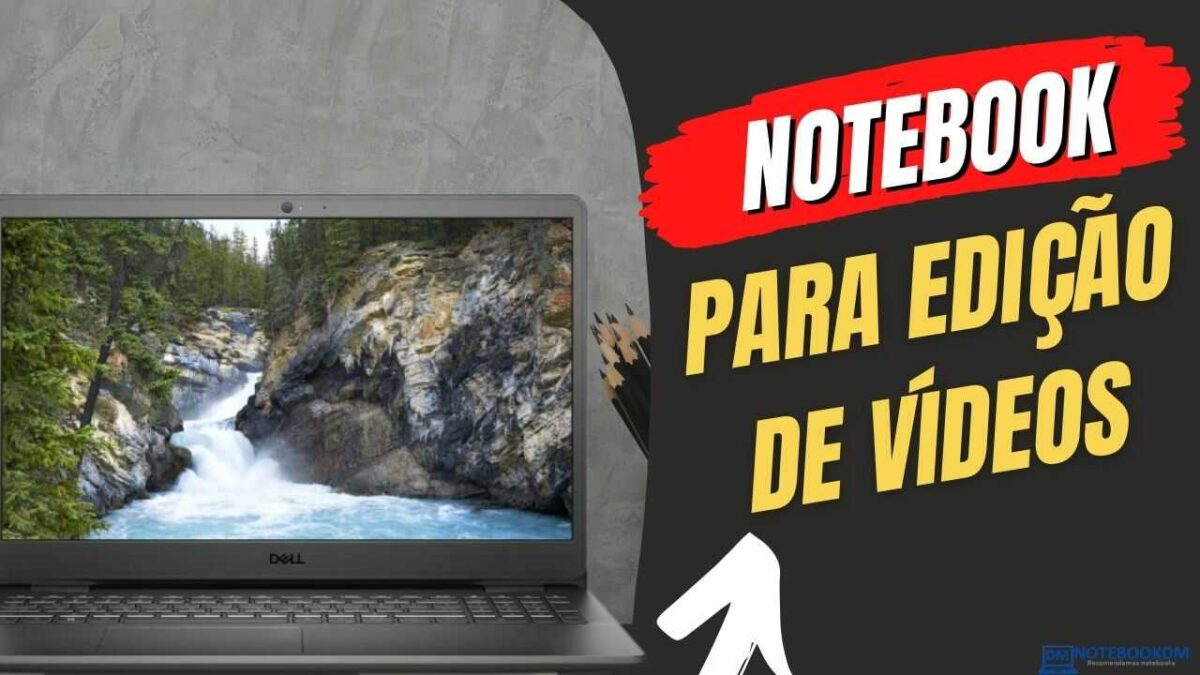 melhor notebook para edição de vídeo Trabalhar com editores de vídeos fácil os melhores modelos de notebooks para está finalidade