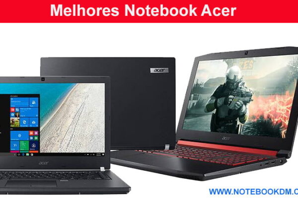 Melhores Notebook Acer disponíveis para comprar em 2018