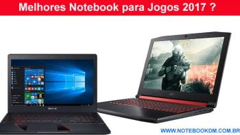 Melhores Notebook para Jogos 2017 ? Veja uma Pequena lista de Modelos de Notebooks Gamers para comprar em 2018 Julho de 2018 lista