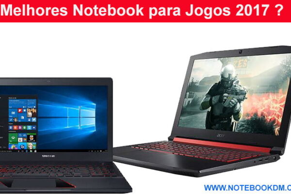 Melhores Notebook para Jogos 2017 ? Veja uma Pequena lista de Modelos de Notebooks Gamers para comprar em 2018 Julho de 2018 lista