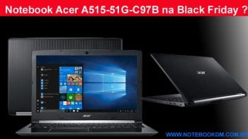 Notebook Acer A515-51G-C97B na Black Friday para trabalhar e para Jogos atuais