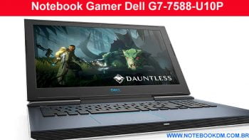 Notebook Gamer Dell G7-7588-U10P para Jogar Games Pesados !