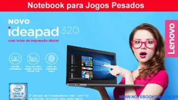Notebook Lenovo Ideapad 320 81G30001BR 2018 é bom para trabalhar e para rodar Jogos ?