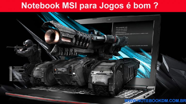 Notebook MSI para Jogos é bom ? A MSI é uma das fabricantes mais respeitadas