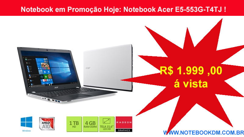Notebook em Promoção Hoje: Notebook Acer E5-553G-T4TJ ! O Modelo vem equipado com Hardwares bons, que oferecem um bom resultado em diversas tarefas R$ 1.999
