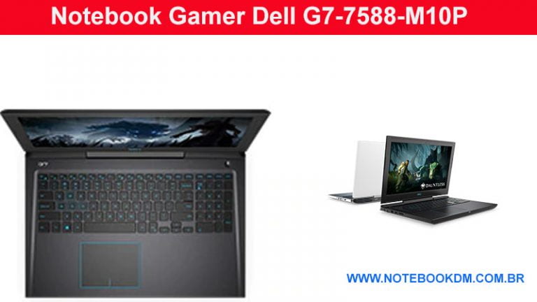 O Notebook Gamer Dell G7-7588-M10P melhores opções para rodar Games da AtualidadeEle é equipado com ótimos Hardwares Melhor se Optar por fazer Upgrade