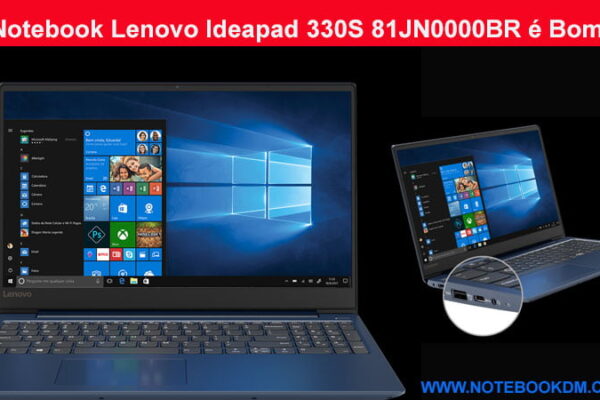 Notebook Lenovo Ideapad 330S 81JN0000BR é Bom ? configuração ótima melhor com Upgrade Modelo é perfeito para estudantes da faculdade Profissionais
