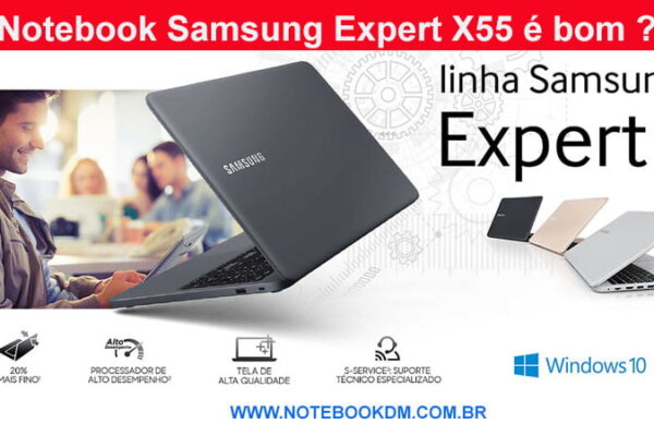 Notebook Samsung Expert X55 é bom ótimos Hardwares mobilidade e boa configuração para trabalhar com diversas tarefas Intel® Core™ i7 8550U da Oitava Geração