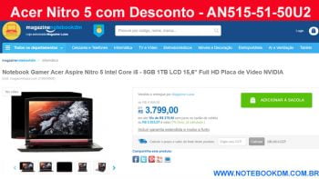 Acer Nitro 5 com Desconto - AN515-51-50U2 em promoção por tempo Limitado !O Modelo está custando apenas R$ 3.533,07 à vista no dia 27 de setembro de 2018.
