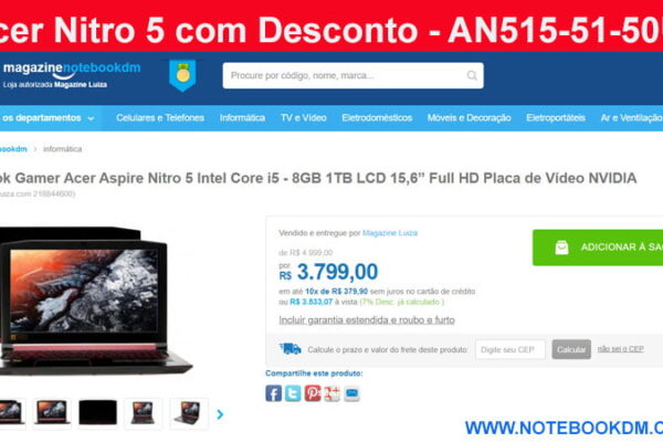 Acer Nitro 5 com Desconto - AN515-51-50U2 em promoção por tempo Limitado !O Modelo está custando apenas R$ 3.533,07 à vista no dia 27 de setembro de 2018.