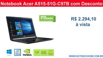 Notebook Acer A515-51G-C97B com Desconto por tempo Limitado - R$ 2.294,10 à vista trabalhar com aplicativos gráficos rodar Games atuais com boa Jogabilidade