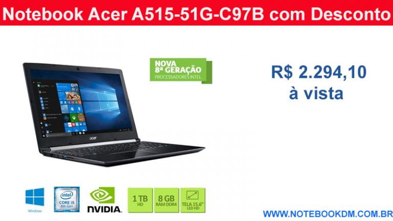 Notebook Acer A515-51G-C97B com Desconto por tempo Limitado - R$ 2.294,10 à vista trabalhar com aplicativos gráficos rodar Games atuais com boa Jogabilidade