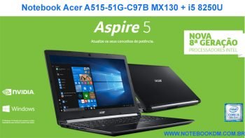 Notebook Acer A515-51G-C97B MX130 + i5 8250U: Um modelo barato com ótima configuração para trabalhar boa configuração rodar FORTNITE, CSGO, GTA V, PUBG