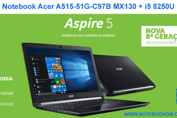 Notebook Acer A515-51G-C97B MX130 + i5 8250U: Um modelo barato com ótima configuração para trabalhar boa configuração rodar FORTNITE, CSGO, GTA V, PUBG
