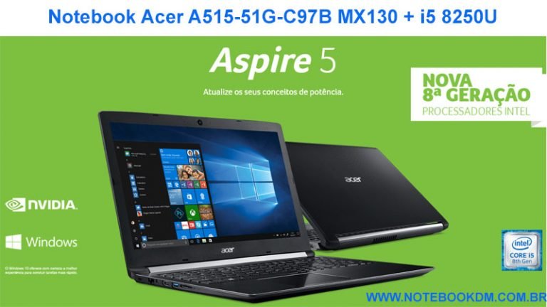 Notebook Acer A515-51G-C97B MX130 + i5 8250U: Um modelo barato com ótima configuração para trabalhar boa configuração rodar FORTNITE, CSGO, GTA V, PUBG