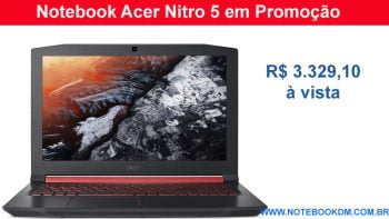 Notebook Acer Nitro 5 em Promoção - R$ 3.329,10 à vista OU em até 10x de R$ 369,90 por tempo Limitado pode jogar muitos Games com gráficos altos sem LAG