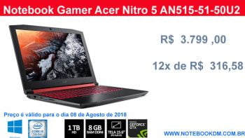 Notebook Gamer Acer Nitro 5 AN515-51-50U2 Por R$ 3.799 ,00 ou 12x de R$ 316,58 sem Juros em cartões BattleField V, GTA V, CSGO, PUBG, Fortnite