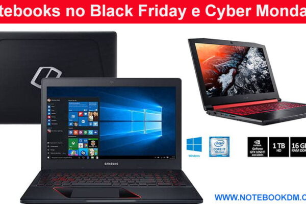 Black Friday 2018 - Notebooks no Black Friday e Cyber Monday com preço especiais temos confirmações de quais notebooks estarão na Black Friday