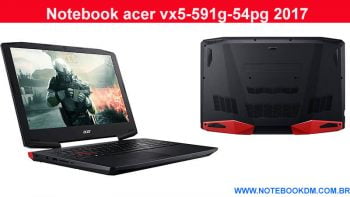 Notebook acer vx5-591g-54pg 2017: Um notebook gamer de entrada com ótimo custo benefício problema de fabricação melhores Games em gráficos altos e sem LAG