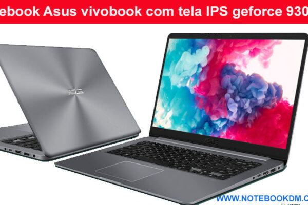 Notebook Asus vivobook com tela IPS Geforce 930 MX para trabalhar e rodar Games da atualidade. O Modelo indicado é o Notebook Asus Vivobook X510UR-BQ292T