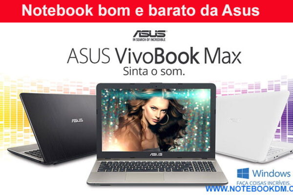 Notebook bom e barato da Asus para acessar redes sociais assistir vídeos rodar jogos leves Notebook Asus Vivobook Max configuração básica ótimo custo