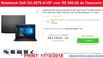 Notebook Dell G3-3579-A10P com R$ 840,00 de Desconto Notebook é perfeito para rodar jogos com gráficos bem altos e sem travamento Compre e receba