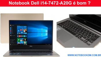 Notebook Dell i14-7472-A20G é bom configuração excelente Notebook é ideal para trabalhar, para levar a faculdade e até para rodar Games atuais