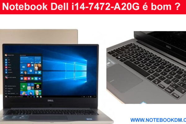 Notebook Dell i14-7472-A20G é bom configuração excelente Notebook é ideal para trabalhar, para levar a faculdade e até para rodar Games atuais